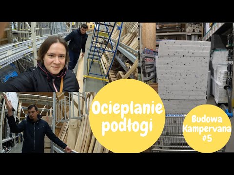 Ocieplamy podłogę | Budowa Kampervana #5
