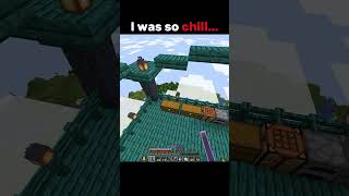 I was so chill... #minecraft