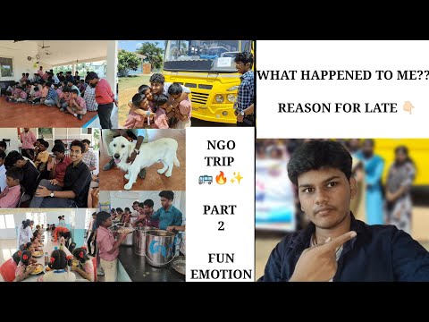 NGO TRIP PART 2 || WHAT HAPPENED TO ME ??? || REASON FOR LATE ||