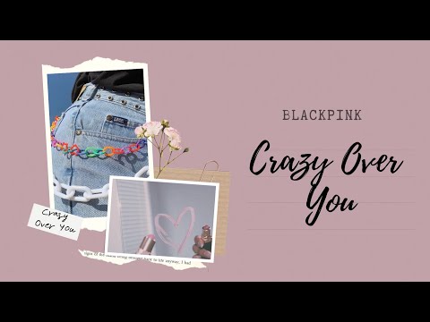 《中字》🍒为爱痴狂 BLACKPINK - Crazy Over You 【Lyrics 中文歌词 字幕】