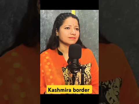 kashmira border# army song#kavita bisht JAI HIND🧑‍✈️🫡