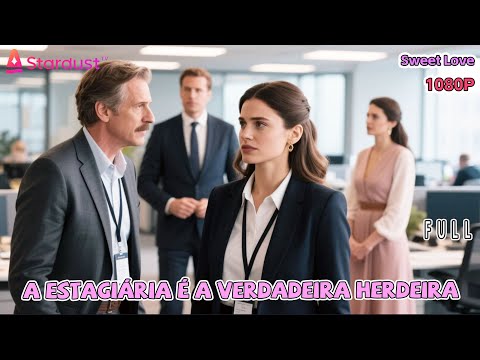 【Concluído】A vida dupla da herdeira！Estágio de amor: amor e confusão no estágio