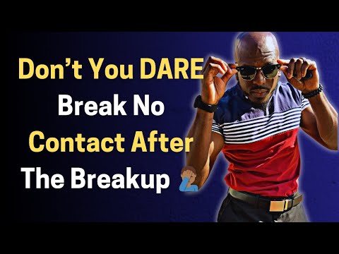 Don't You Dare Break No Contact After The Breakup