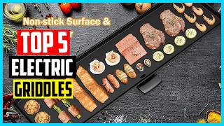 Top 5 Best Electric Griddles 2026