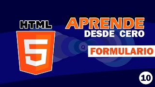 COMO APRENDER HTML 5 | 10 - Formulario | Resumen | DESDE CERO | 2022