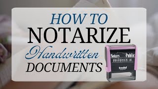 How to notarize (handwritten documents)