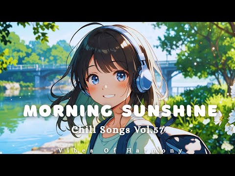 Chill Songs Vol.57 Morning Sunshine | Relaxing Chill Pop Vocals for Peaceful Morning Vibes