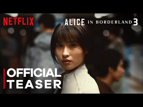 ALICE IN BORDERLAND Season 3 Official Teaser Trailer | Netflix