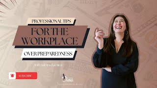 Professional Tips for the Workplace | Over Preparedness