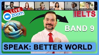 IELTS Live Class - Speaking about Better World