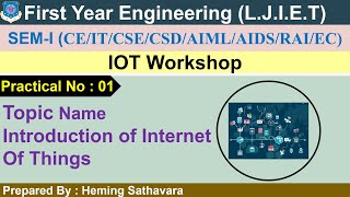 Practical-1_Introduction of Internet of Things | IOT Workshop - Laboratory | First Year Engineering