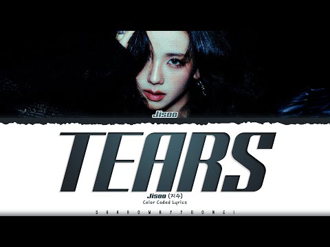 JISOO 'TEARS' Lyrics (지수 TEARS 가사) [Color Coded Han_Rom_Eng] | ShadowByYoongi