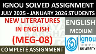 MEG 08 || NEW LITERATURES IN ENGLISH || IGNOU SOLVED ASSIGNMENT 2025-2026 || JULY 2025  JANUARY 2026