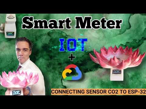 Connecting Sensor Co2 to ESP-32 -IOT Smart meter (IOT + GCP + C++ +PYTHON ) - Ideas extraordinarias