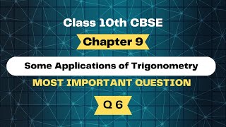 Important Question of Some Applications Of Trigonometry | Maths Chapter 9 Class 10 | CBSE exam l
