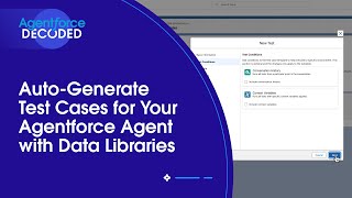 Auto-Generate Test Cases for Your Agentforce Agent with Data Libraries | Agentforce Decoded