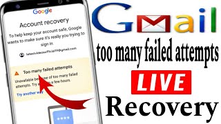 Too Many Failed attempts Gmail || Gmail Recovery Account || Gmail Account Kaise Recover Kare
