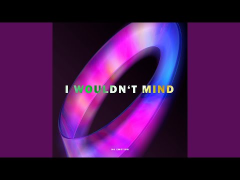 I Wouldn't Mind (Techno Version)