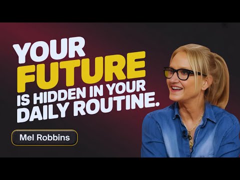 Your Future is Hidden in Your Daily Routine | Mel Robbins MOTIVATIONAL SPEECH