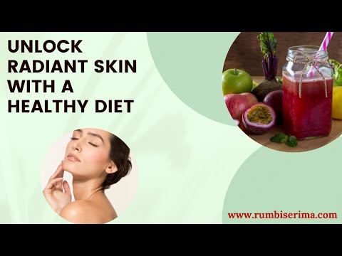 Unlock Radiant Skin with These Diet Tips