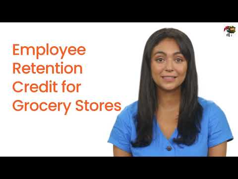Employee Retention Tax Credits for Grocery Stores and Food Service Industry Business Owners