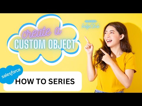 How to Create a Custom Object in Salesforce Lightning (Quick Tutorial 2023)