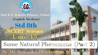 Std-8th Science L.no.-15 Some natural Phenomena (Part 2) By Ms Priyanka Chudasama