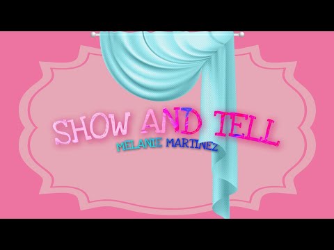Show & Tell - Melanie Martinez (Lyrics/Audio)