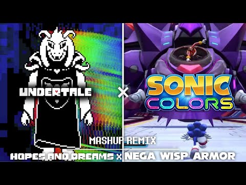 Undertale x Sonic Colors | Hopes and Dreams + His Theme x Nega Wisp Armor (Remix)