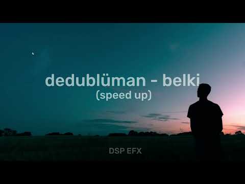 dedublüman - belki (speed up)