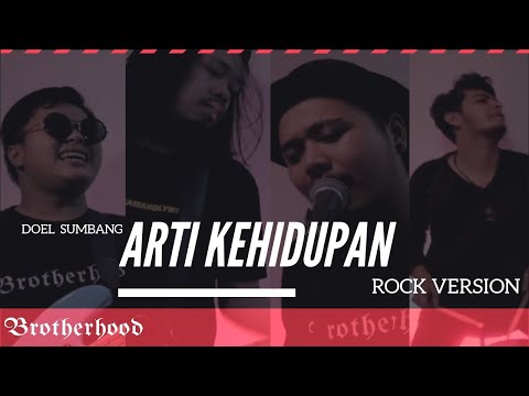 ARTI KEHIDUPAN - DOEL SUMBANG - BROTHERHOOD VERSION
