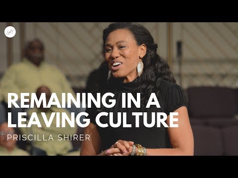 Priscilla Shirer: Remaining in a Leaving Culture