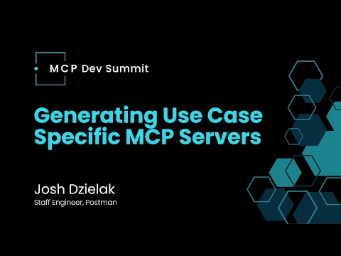 [Session] Generating Use Case Specific MCP Servers with Josh Dzielak at Postman