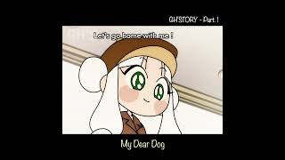 [1] My Dear Dog 🐶 | GH'STORY | #animation #anime