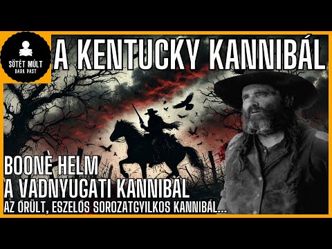 A Kentucky kannibál, Levi Boone Helm - A sorozatgyilkos kannibál