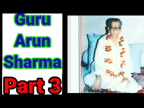 Guru Arun Kumar Sharma Ki Jeevani (Part - 3) गुरु अक्षरानंद बाबा