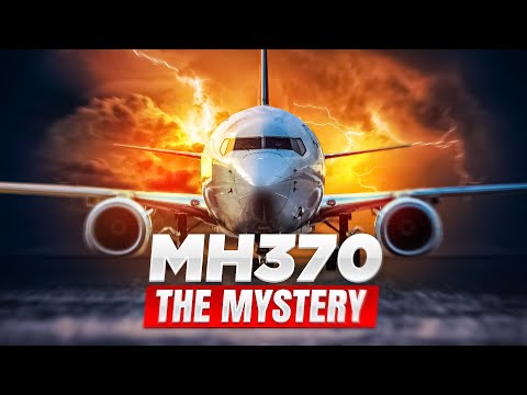 Flight MH370: The Unsolved Aviation Mystery that Shook the World