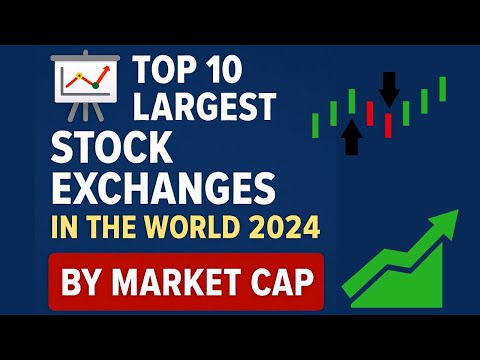 📈 Top 10 Largest Stock Exchanges in the World 2024  By Market Cap
