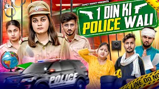 EK DIN KI POLICEWALI || Fancy Nancy