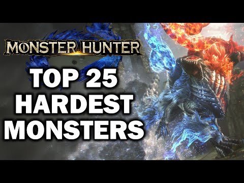 Top 25 MOST DIFFICULT Monsters In The Monster Hunter Series