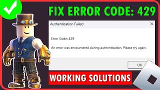 Fix Roblox Error Code 429 | Fix An error was encountered during authentication In Roblox