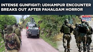 Pahalgam Horror: After Kulgam, Now Udhampur Encounter| Army, CRPF Joint Op Against Terrorists| Watch