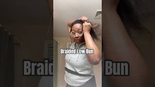 Braided Low Bun! #bruhbruh #bruh #braidedbun #naturalhair #naturalhairstyles #protectivestyles #hair