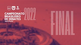 Final - Campeonato Brasileiro de Debates 2022 | IBDebates