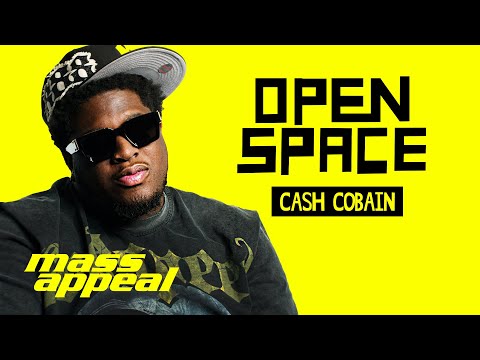 Open Space: Cash Cobain | Mass Appeal