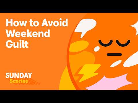 How to Avoid Weekend Guilt | Sunday Scaries by Headspace