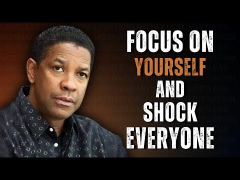 FOCUS ON YOURSELF & SHOCK EVERYONE | Motivational Speech Inspired by Denzel Washington