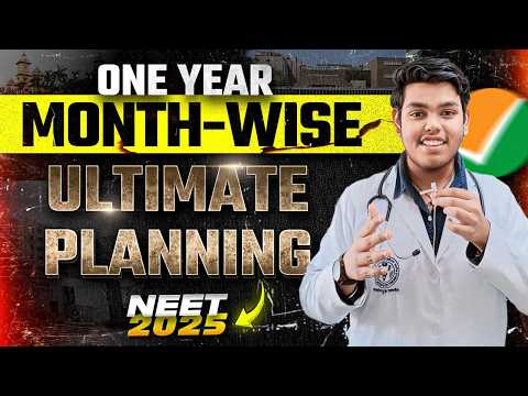 NEET 2025 : ULTIMATE *MONTH-WISE* PLANNING to score 700+ Marks in NEET | Complete Roadmap #neet2025