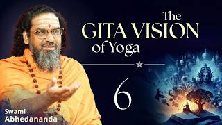 The #Gita Vision of #Yoga | DAY 6 | Swami Abhedananda #ChinmayaMission #GitaWisdom