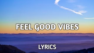 Feel Good Vibes (Official Lyrics Video)